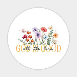 God Is Good All The Time Magnet